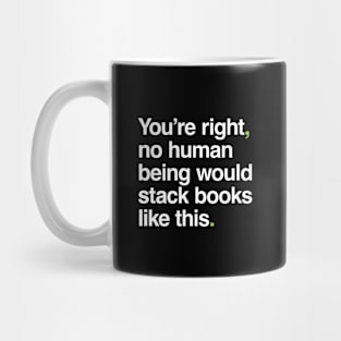 No Human Being Would Stack Books Like This Mug